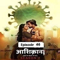 Aashiqana (2022 EP 46) Hindi Season 2 Watch Online HD Print Free Download