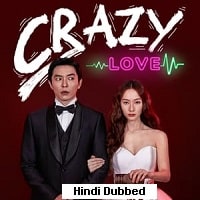Crazy Love (2022) Hindi Dubbed Season 1 Complete Watch Online HD Print Free Download