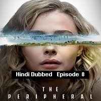 The Peripheral (2022 Ep 8) Hindi Dubbed Season 1 Watch Online HD Print Free Download
