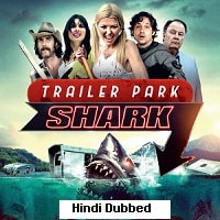 Trailer Park Shark (2017) Hindi Dubbed Full Movie Watch Online HD Print Free Download