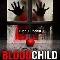 Blood Child (2017) Hindi Dubbed Full Movie Watch Online HD Print Free Download