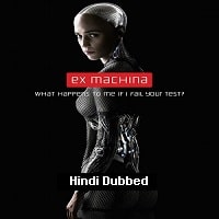 Ex Machina (2014) Hindi Dubbed Full Movie Watch Online HD Print Free Download