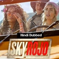 Sky Rojo (2023) Hindi Dubbed Season 3 Complete Watch Online HD Print Free Download