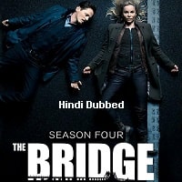 The Bridge (2018) Hindi Dubbed Season 4 Complete Watch Online HD Print Free Download
