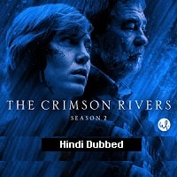 The Crimson Rivers (2021) Hindi Dubbed Season 2 Complete Watch Online HD Print Free Download