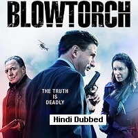 Blowtorch (2016) Hindi Dubbed Full Movie Watch Online HD Print Free Download
