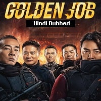 Golden Job (2018) Hindi Dubbed Full Movie Watch Online HD Print Free Download