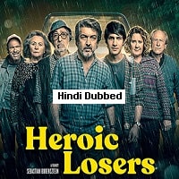 Heroic Losers (2019) Hindi Dubbed Full Movie Watch Online HD Print Free Download
