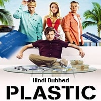 Plastic (2014) Hindi Dubbed Full Movie Watch Online HD Print Free Download