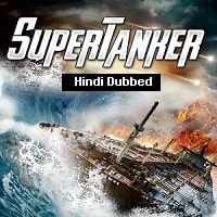Super Tanker (2011) Hindi Dubbed Full Movie Watch Online HD Print Free Download