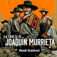 The Head of Joaquin Murrieta (2023) Hindi Dubbed Season 1 Complete Watch Online HD Print Free Download