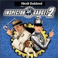 Inspector Gadget 2 (2003) Hindi Dubbed Full Movie Watch Online HD Print Free Download