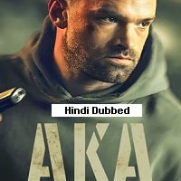 AKA (2023) Hindi Dubbed Full Movie Watch Online HD Print Free Download