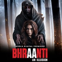Bhraanti – An illusion (2023) Hindi Full Movie Watch Online HD Print Free Download