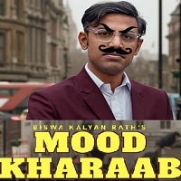 Biswa Kalyan Raths Mood Kharaab (2023) Hindi Stand-UP Watch Online
