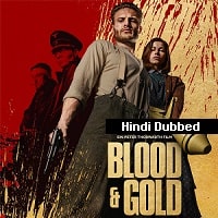 Blood & Gold (2023) Hindi Dubbed Full Movie Watch Online HD Print Free Download