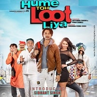 Hume Toh Loot Liya (2023) Hindi Full Movie Watch Online HD Print Free Download