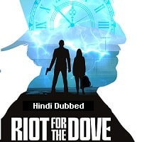 Riot for the dove (2022) Hindi Dubbed Full Movie Watch Online HD Print Free Download