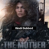 The Mother (2023) Hindi Dubbed Full Movie Watch Online HD Print Free Download