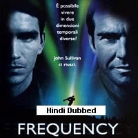 Frequency (2000) Hindi Dubbed Full Movie Watch Online HD Print Free Download