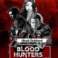 Blood Hunters: Rise of the Hybrids (2019) Hindi Dubbed Full Movie Watch Online HD Print Free Download