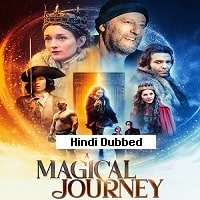 A Magical Journey (2019) Hindi Dubbed Full Movie Watch Online HD Print Free Download