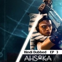 Ahsoka (2023 EP 3) Hindi Dubbed Season 1 Watch Online HD Print Free Download