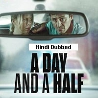 A Day and a Half (2023) Hindi Dubbed Full Movie Watch Online HD Print Free Download