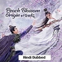 Peach Blossom Origin (2022) Hindi Dubbed Full Movie Watch Online HD Print Free Download