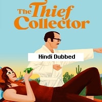 The Thief Collector (2022) Hindi Dubbed Full Movie Watch Online HD Print Free Download