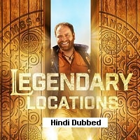 Legendary Locations (2023) Hindi Dubbed Season 1 Complete Watch Online HD Print Free Download