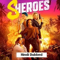 Sheroes (2023) Hindi Dubbed Full Movie Watch Online HD Print Free Download
