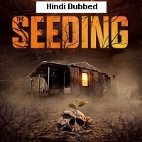 The Seeding (2024) Hindi Dubbed Full Movie Watch Online HD Print Free Download