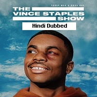 The Vince Staples Show (2024) Hindi Dubbed Season 1 Complete Watch Online HD Print Free Download