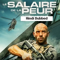 The Wages of Fear (2024) Hindi Dubbed Full Movie Watch Online HD Print Free Download