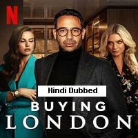 Buying London (2024) Hindi Dubbed Season 1 Complete Watch Online HD Print Free Download