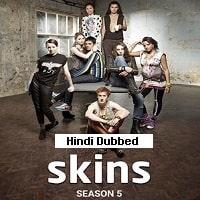 Skins (2024 Part 1) Hindi Dubbed Season 5 Watch Online HD Print Free Download