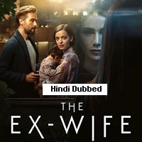 The Ex Wife (2022) Hindi Dubbed Season 1 Complete Watch Online HD Print Free Download
