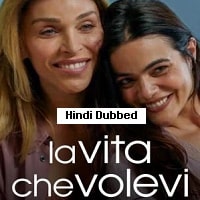 The Life You Wanted (2024) Hindi Dubbed Season 1 Complete Watch Online HD Print Free Download