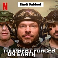 Toughest Forces on Earth (2024) Hindi Dubbed Season 1 Complete Watch Online HD Print Free Download
