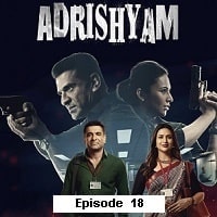 Adrishyam The Invisible Heroes (2024 Ep 18) Hindi Season 1 Watch Online HD Print Free Download