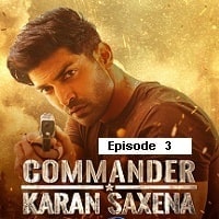 Commander Karan Saxena (2024 Ep 3) Hindi Season 1 Watch Online HD Print Free Download