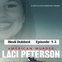 American Murder: Laci Peterson (2024 EP 1-3) Hindi Dubbed Season 1 Watch Online HD Print Free Download