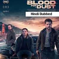 Blood for Dust (2024) Hindi Dubbed Full Movie Watch Online HD Print Free Download
