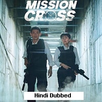 Mission Cross (2024) Hindi Dubbed Full Movie Watch Online HD Print Free Download