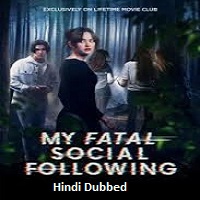 My Fatal Social Following (2024) Unofficial Hindi Dubbed Full Movie Watch Online HD Print Free Download