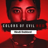 Colors of Evil: Red (2024) Hindi Dubbed Full Movie Watch Online HD Print Free Download
