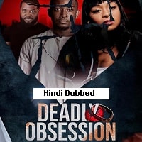 Deadly Obsession (2024) Unofficial Hindi Dubbed Full Movie Watch Online HD Print Free Download