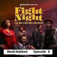 Fight Night The Million Dollar Heist (EP 6 2024) Hindi Dubbed Season 1 Watch Online HD Print Free Download