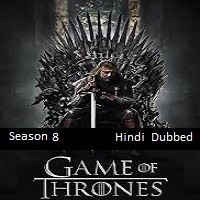 Game of Thrones (2019) Hindi Dubbed Season 8 Complete Watch Online HD Print Free Download